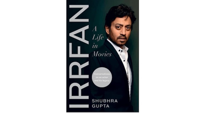 'Irrfan: A Life in Movies' by Shubhra Gupta | Pan Macmillan | Rs 899 | 408 pages